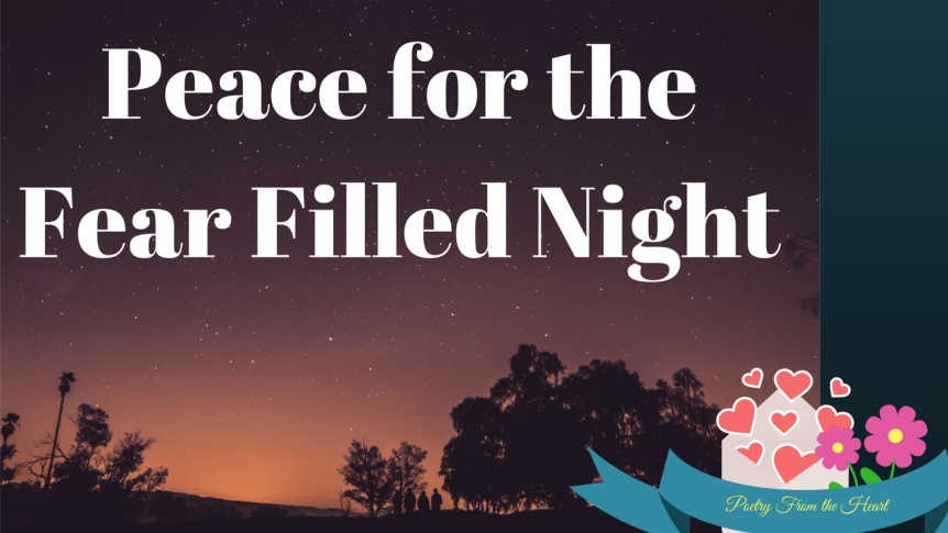Peace for the Fear Filled&nbsp;Night